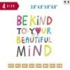 Be Kind to your beautiful Embroidery Design 3.8" 4.8" 5.8" 6.8"
